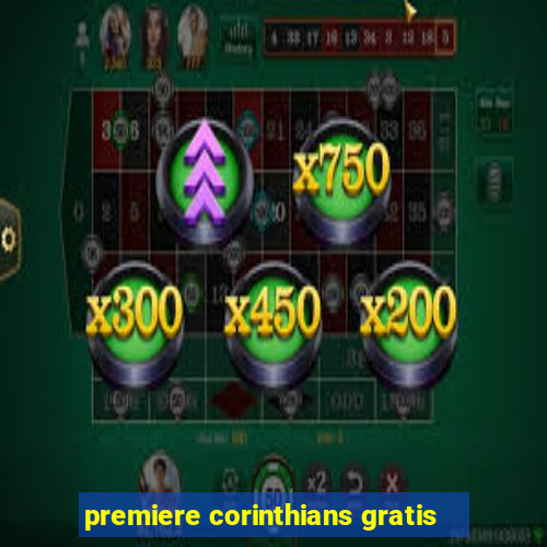 premiere corinthians gratis